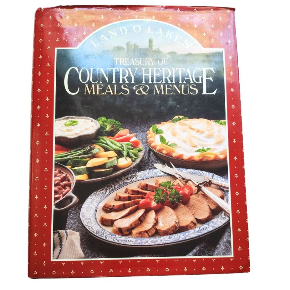 LAND O LAKES TREASURY OF COUNTRY HERITAGE MEALS & MENUS
